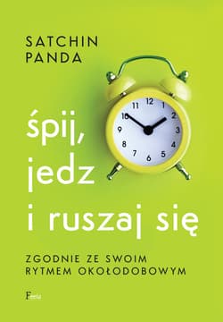 Śpij, jedz i ruszaj się zgodnie ze swoim rytmem okołodobowym - ebook - Satchin Panda