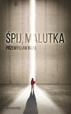 Śpij, malutka - Przemysław Koza