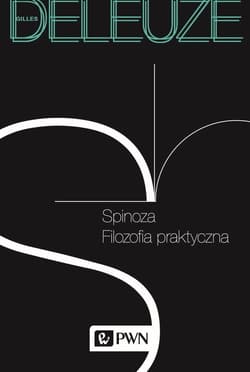 Spinoza Filozofia praktyczna - Deleuze Gilles