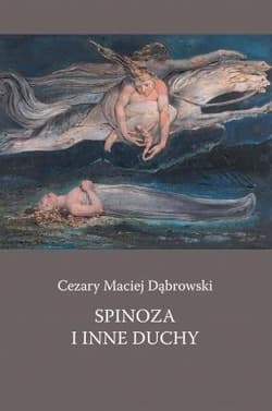 Spinoza i inne duchy - Dąbrowski Cezary Maciej