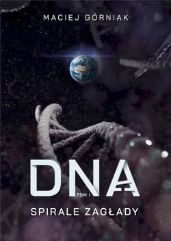 Spirale zagłady. DNA. Tom 1 - Maciej Górniak