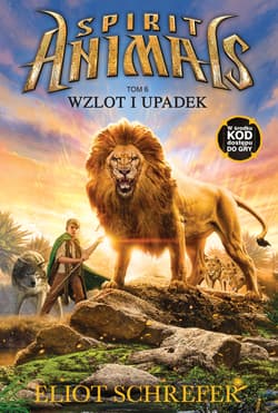Spirit Animals Tom 6 Wzlot i upadek