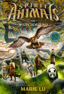 Spirit Animals Tom 7 Wszechdrzewo - Marie Lu
