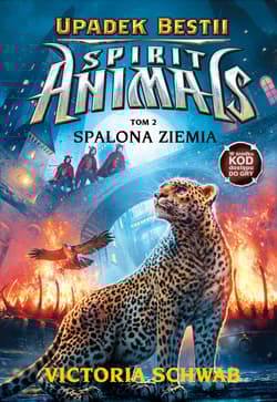 Spirit Animals Upadek Bestii Tom 2 Spalona ziemia