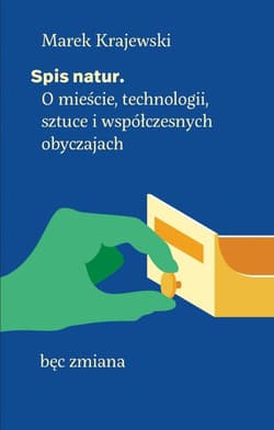 Spis natur. O mieście, technologii, sztuce i współczesnych obyczajach - Marek Krajewski