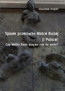 Spisek przeciwko Matce Bożej (i Polsce) - Stanisław Krajski