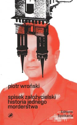 Spisek założycielski Historia jednego morderstwa - Piotr Wroński