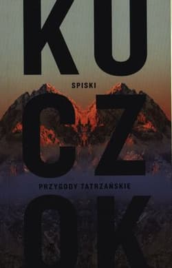 Spiski. Przygody tatrzańskie