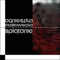 Splątanie - Agnieszka Masłowiecka