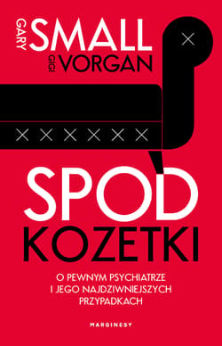 Spod kozetki O pewnym psychiatrze i jego najdziwniejszych przypadkach - Small Gary, Vorgan Gigi