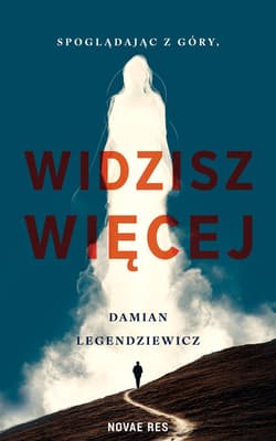 Spoglądając z Góry, widzisz więcej - Damian Legendziewicz