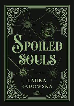 Spoiled souls - Laura Sadowska