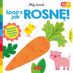 Spójrz, jak rosnę! Akademia mądrego dziecka Mój świat - Roger Priddy