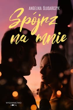 Spójrz na mnie - Angelika Ślusarczyk