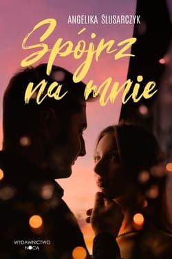 Spójrz na mnie - Angelika Ślusarczyk