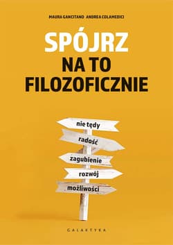 Spójrz na to filozoficznie - Colamedici Andrea, Gancitano Maura