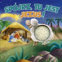 Spójrz, tu jest Jezus! Dotknij i poczuj