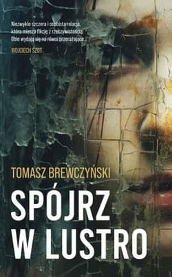 Spójrz w lustro - Tomasz Brewczyński