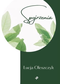 Spojrzenia - Łucja Oleszczyk