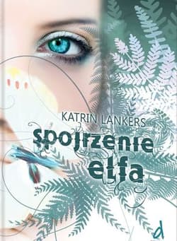 Spojrzenie elfa - Lankers Katrin