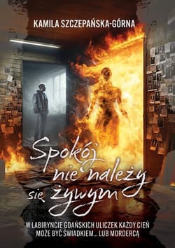 Spokój nie należy się żywym - Kamila Szczepańska-Górna