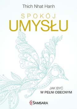 Spokój umysłu. Jak być w pełni obecnym - ebook - Tchich Nhat Hanh