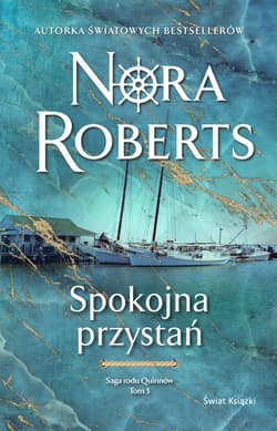 Spokojna przystań. Saga rodu Quinnów. Tom 3 - Nora Roberts