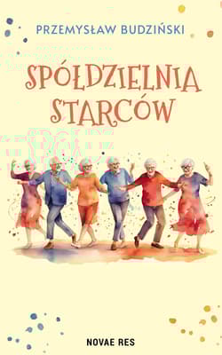 Spółdzielnia starców - Przemysław Budziński