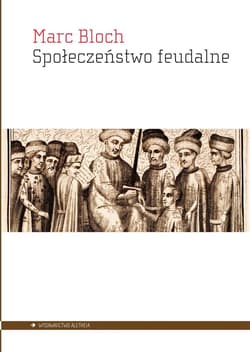 Społeczeństwo feudalne - Marc Bloch