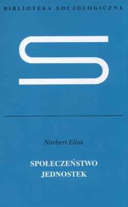 Społeczeństwo jednostek - Norbert Elias