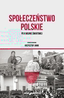 Społeczeństwo polskie po II wojnie światowej - (red.) Janik Krzysztof