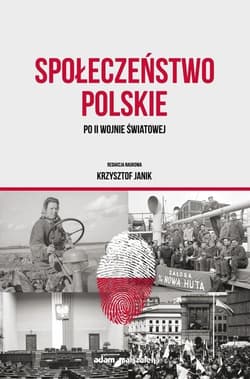 Społeczeństwo polskie po II wojnie światowej - (red.) Janik Krzysztof