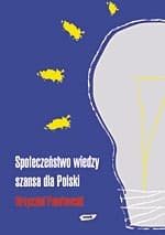 Społeczeństwo wiedzy – szansa dla Polski - Krzysztof Pawłowski