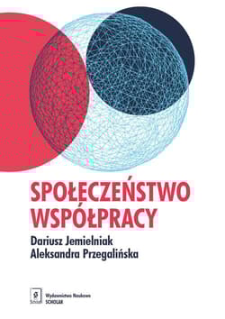 Społeczeństwo współpracy - Jemielniak Dariusz, Aleksandra Przegalińska