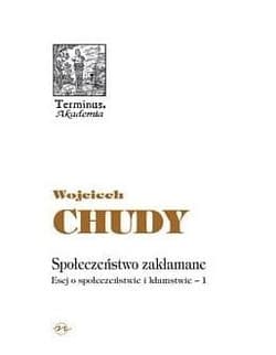 Społeczeństwo zakłamane Esej o społeczeństwie i kłamstwie - 1 - Wojciech Chudy