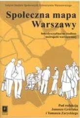Społeczna mapa Warszawy Interdyscyplinarne studium metropolii warszawskiej