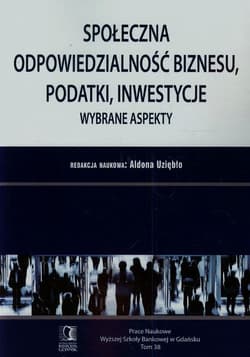 Społeczna odpowiedzialność biznesu podatki inwestycje Wybrane aspekty