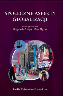 Społeczne aspekty globalizacji - Szopa Bogumiła, Ewa Ślęzak