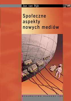 Społeczne aspekty nowych mediów - Jan Dijk
