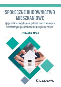 Społeczne budownictwo mieszkaniowe i jego rola w zaspokajaniu potrzeb mieszkaniowych niezamożnych go - Zuzanna Rataj