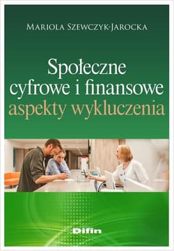 Społeczne, cyfrowe i finansowe aspekty wykluczenia