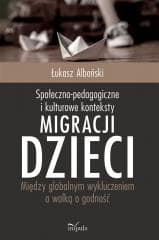 Społeczno-pedagogiczne i kulturowe konteksty... - Łukasz Albański