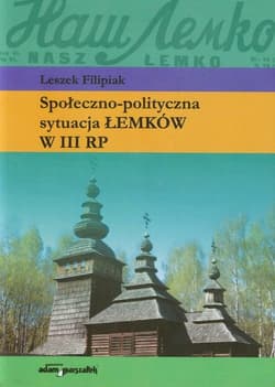 Społeczno-polityczna sytuacja Łemków w III RP - Leszek Filipiak