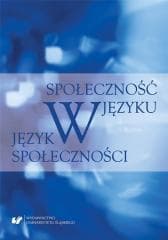 Społeczność w języku - język w społeczności - Karolina Lisczyk, Marcin Maciołek