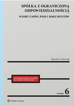 Spółka z ograniczoną odpowiedzialnością. Wzory umów, pism i dokumentów - Sławomir Turkowski