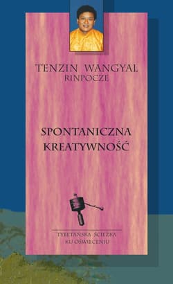 Spontaniczna kreatywność - ebook - Tenzin Wangyal  Rinpocze