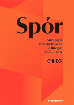 Spór Antologia internetowego „Obiegu” 2004—2015