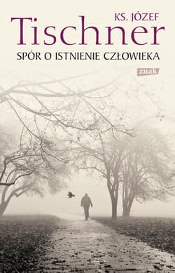 Spór o istnienie człowieka - ks. Józef Tischner
