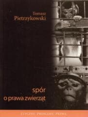 Spór o prawa zwierząt - Pietrzykowski Tomasz