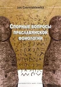 Spornyje woprosy praslawiańskoj fonologii - Jan Czerniakiewicz